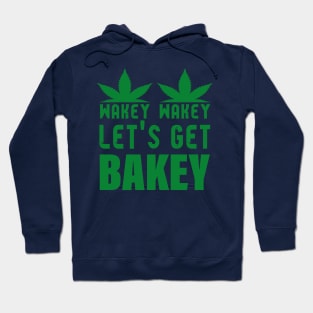 WAKEY WAKEY LET'S GET BAKEY Hoodie